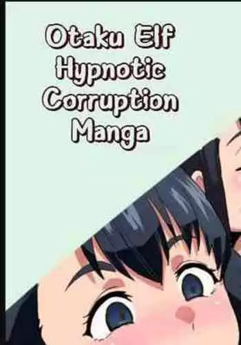 Edomae Elf Saimin Ochi Manga | Otaku Elf Hypnotic Corruption Manga